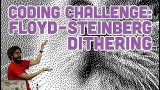 Coding Challenge 90 FloydSteinberg Dithering [upl. by Willin]