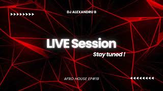 AfroHouse LIVE podcats ep19 DJ AlexandruB energy [upl. by Ulund]