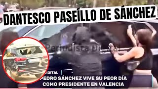 Así fue el DANTESCO PASEÍLLO DE SÁNCHEZ en Paiporta quot¡O se lo llevan o lo matanquot [upl. by Lyj]