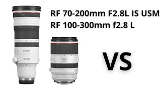 Canon RF Lenses Compared RF 100300mm f28 L vs RF 70200mm F28L IS USM [upl. by Nibot]