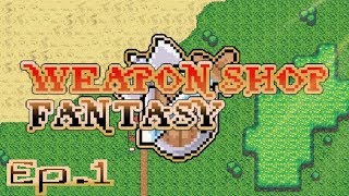 Weapon Shop Fantasy Ep 1 quotRE NOOO MY CASTLEquot [upl. by Dessma]