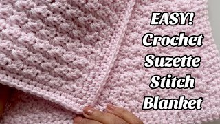 EASY HOW TO CROCHET A SUZETTE STITCH BLANKET [upl. by Tisbe]