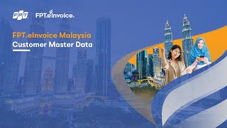 FPTeInvoice Malaysia  Customer Master Data [upl. by Ycrem820]