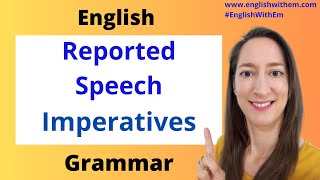 REPORTED SPEECH  Imperatives [upl. by Siramaj]