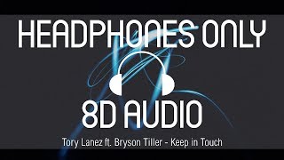 Tory Lanez ft Bryson Tiller  Keep In Touch 8D AUDIO USE HEADPHONES [upl. by Ecela361]