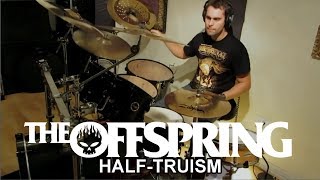 THE OFFSPRING  Half Truism  Drum Cover [upl. by Zamora]