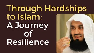 By Mufti Menk Through Hardships to Islam A journey of ResilienceGuidance from Islamic Scholars [upl. by Nolur]