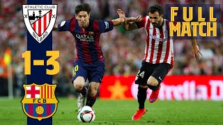 FULL MATCH BARÇA 13 ATHLETIC COPA DEL REY FINAL 2015 with that brilliant Messi goal [upl. by Helmer]