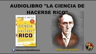 La ciencia de hacerse rico  Wallace Wattles  Audiolibro completo [upl. by Bale]