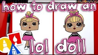 How To Draw An LOL Surprise Doll  Plus We Open One [upl. by Ludwig561]