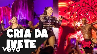 Ivete Sangalo  Cria Da Ivete Ao Vivo Em Salvador  2023 [upl. by Kcim]