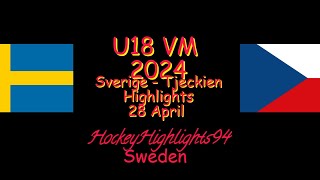 U18 VM  SVERIGE VS TJECKIEN  28 APRIL 2024  HIGHLIGHTS [upl. by Lehsar]