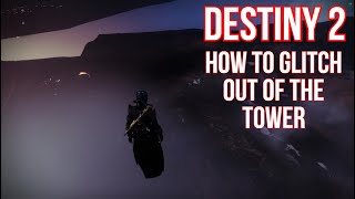 Destiny 2 Tower Glitch Spots 2021 [upl. by Xymenes314]