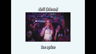 Ice spice deli clean full version ￼ [upl. by Suiradal196]