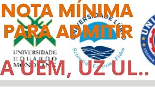 QUAL É A NOTA MÍNIMA PARA ADMITIR Á UEM UNIVERSIDADE ZAMBEZE E UNIVERSIDADE LÚRIO 2024 CONFIRA JÁ [upl. by Stroud458]