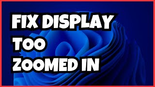 How To Fix Display Too Zoomed In  Easy Steps to Adjust Your Screen [upl. by Mcleroy]