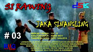 SI RAWING JAKA SINANGLING  03 II RADIO DSK FM KARAWANG [upl. by Emee]