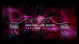 Squid Game  Pink Soldiers Emphaser Bootleg [upl. by Stauder]