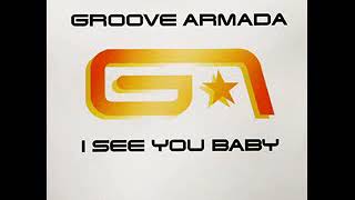 Groove Armada  I See You Baby The Gheewala Club Mix [upl. by Otilia]