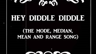 The Mode Median Mean and Range Song Hey Diddle Diddle [upl. by Amisoc]