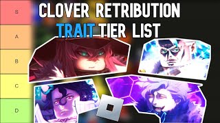 Clover Retribution Best Traits Tier List [upl. by Ludmilla]