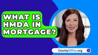 What Is HMDA In Mortgage  CountyOfficeorg [upl. by Laurentia]