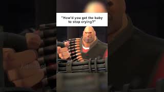 How to stop a baby from crying TF2 meme [upl. by Lladnarc]