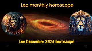 Leo December 2024 HoroscopeLeo December 2024 life predictionsLeo monthly horoscope leo [upl. by Ollayos668]