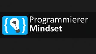 Das richtige Mindset  Programmieren Lernen Podcast [upl. by Tennos]