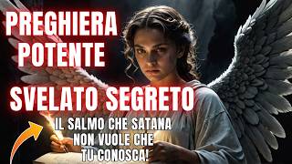 Questo è il SALMO che Satana NON vuole che tu conosca [upl. by Itnaihc221]