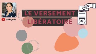 👩🏽‍💼 Versement libératoire de limpôt sur le revenu prélèvement à la source  quelles differences [upl. by Edieh]