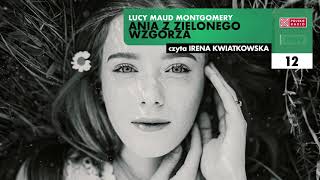 Ania z Zielonego Wzgórza 12  Lucy Maud Montgomery  Audiobook po polsku [upl. by Corvese]