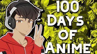 100 Days in a Row of Watching Anime ANIME CHALLENGE Part 1 [upl. by Snowber]