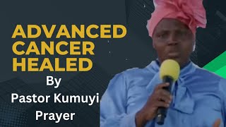 ADVANCED CANCER HEALED BY PASTOR KUMUYIS PRAYER [upl. by Enomyar]