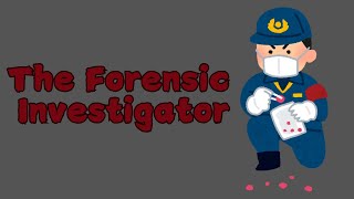 The Forensic Investigator [upl. by Ikcim22]