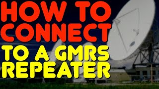 How To Connect To A GMRS Repeater amp Use A GMRS Repeater  How To Setup A GMRS Repeater [upl. by Matlick]