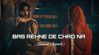 Bas Rehne De Chad Na Darda Nu SLOWED REVERB Lofi Song Punjabi Gurdas Maan [upl. by Osi]