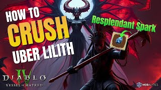 How to CRUSH Uber Lilith On Any Class   Free Resplendant Spark   Diablo 4 Vessel Of Hatred Guide [upl. by Samaria]