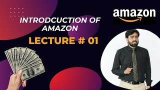 Introduction of Amazon Lecture  01 [upl. by Occir498]