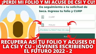 Recupera Tú FOLIO ACUSE DE CSI Y CU En Esta Página  Jóvenes Escribiendo el Futuro 2022  2 [upl. by Nibla425]