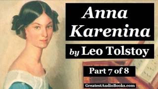 ANNA KARENINA by Leo Tolstoy  Part 7  FULL AudioBook 🎧📖  Greatest🌟AudioBooks [upl. by Lonne157]