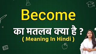 Become meaning in hindi  Become ka matlab kya hota hai  Word meaning [upl. by Laup]