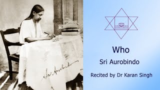 Who  Sri Aurobindo Recited by Dr Karan Singh [upl. by Ivers]