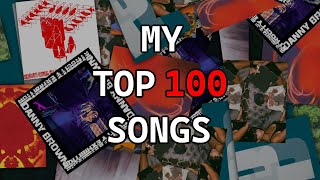 My TOP 100 Songs of ALL TIME [upl. by Kawasaki540]