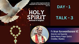 HOLY SPIRIT RETREATDAY 1Talk 3 by Fr Arun Kuruvanthanam VC [upl. by Somar126]