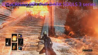 JESUCRISTO REY PVP DARK SOULS 3 series [upl. by Yortal]