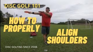 HOW TO PROPERLY ALIGN SHOULDERS  DISC GOLF 101 [upl. by Hanimay]