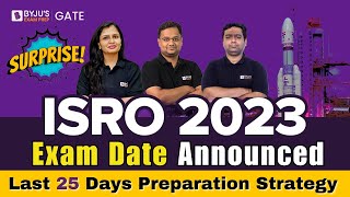 ISRO Exam Date 2023  ISRO Last 25 Days Preparation Strategy  BYJUS GATE [upl. by Olracnaig741]