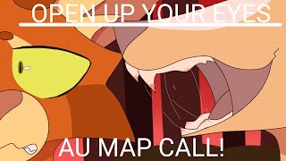 OPEN UP YOUR EYES AU SEQUEL MAP CALL CLOSED BACKUPS OPEN [upl. by Byram110]