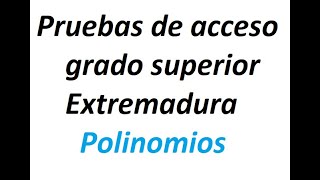 Modelos de exámenes y curso de pruebas acceso grado superior pregunta de Polinomios de matemáticas [upl. by Perrie]